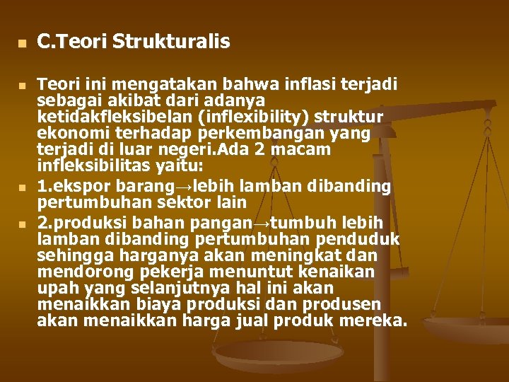  C. Teori Strukturalis Teori ini mengatakan bahwa inflasi terjadi sebagai akibat dari adanya