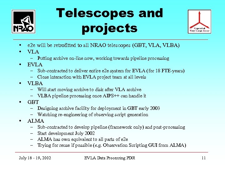 Telescopes and projects • • e 2 e will be retrofitted to all NRAO