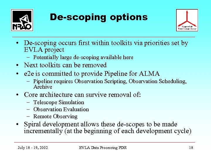 De-scoping options • De-scoping occurs first within toolkits via priorities set by EVLA project