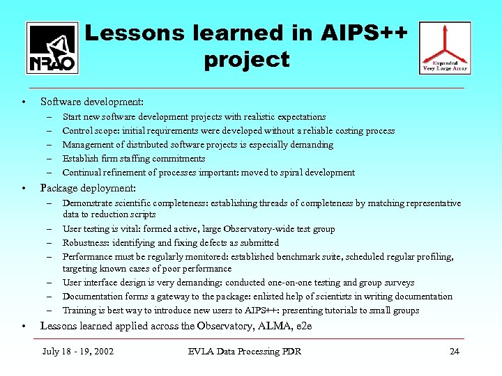 Lessons learned in AIPS++ project • Software development: – – – • Package deployment: