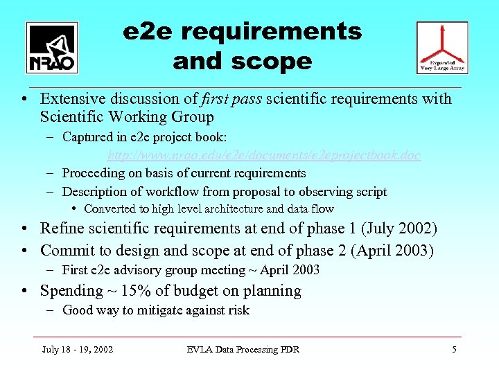 e 2 e requirements and scope • Extensive discussion of first pass scientific requirements