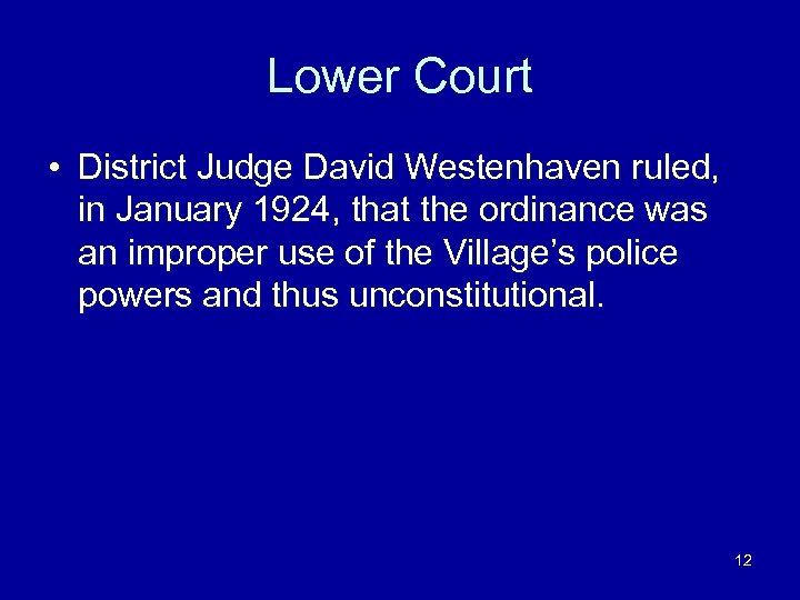 Lower Court • District Judge David Westenhaven ruled, in January 1924, that the ordinance