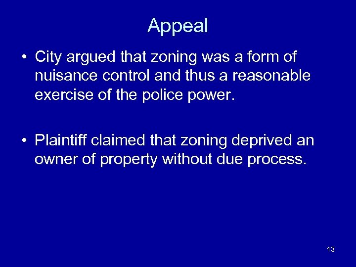 Appeal • City argued that zoning was a form of nuisance control and thus