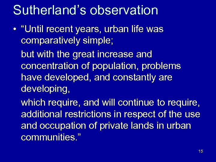 Sutherland’s observation • “Until recent years, urban life was comparatively simple; but with the