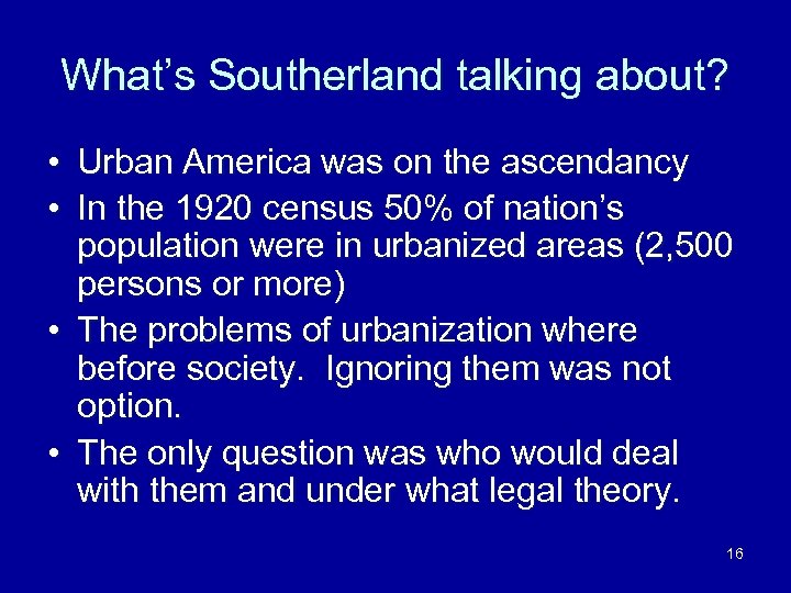 What’s Southerland talking about? • Urban America was on the ascendancy • In the