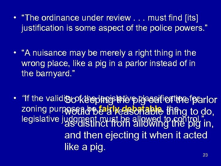  • “The ordinance under review. . . must find [its] justification is some