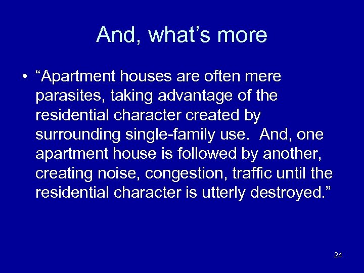 And, what’s more • “Apartment houses are often mere parasites, taking advantage of the