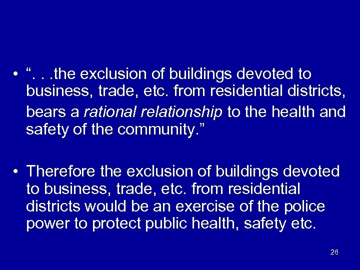  • “. . . the exclusion of buildings devoted to business, trade, etc.