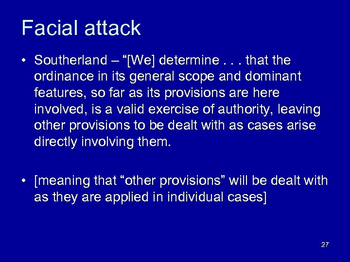 Facial attack • Southerland – “[We] determine. . . that the ordinance in its