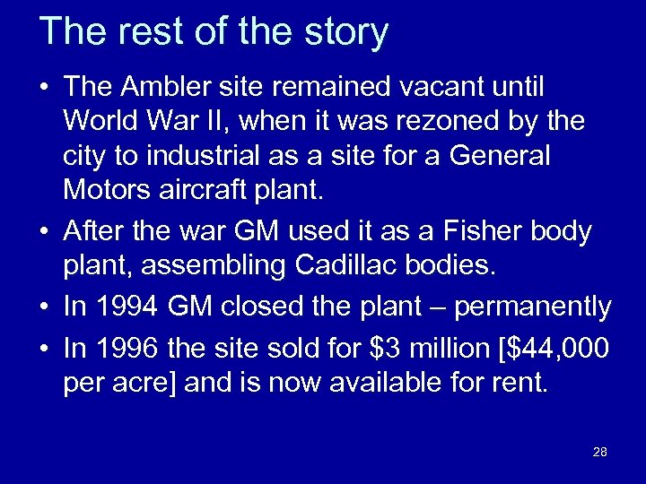 The rest of the story • The Ambler site remained vacant until World War