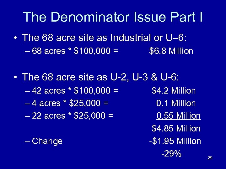 The Denominator Issue Part I • The 68 acre site as Industrial or U–