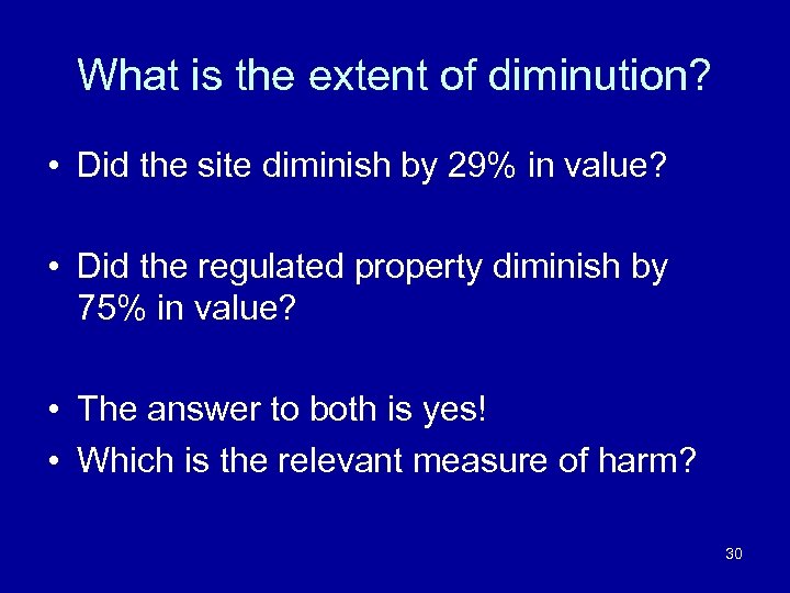 What is the extent of diminution? • Did the site diminish by 29% in