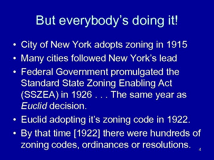 But everybody’s doing it! • • • City of New York adopts zoning in