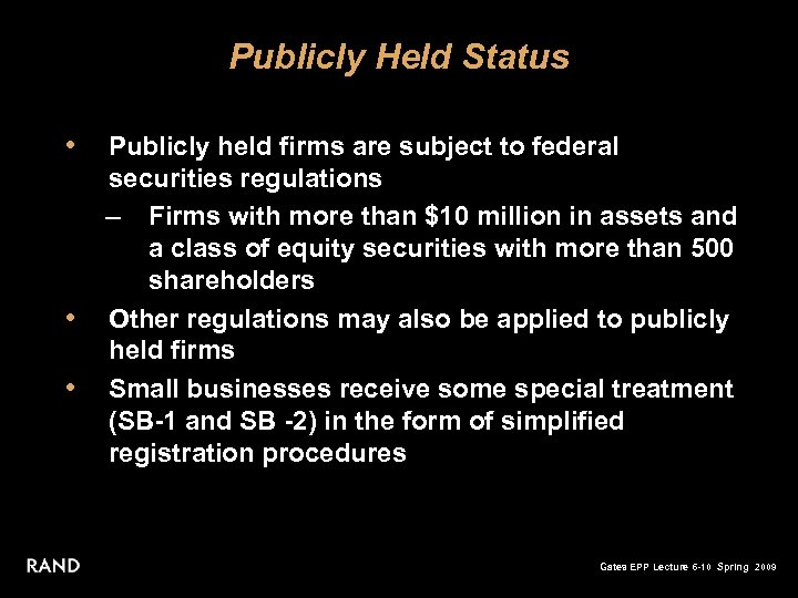 Publicly Held Status • • • Publicly held firms are subject to federal securities