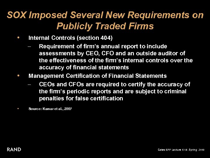 SOX Imposed Several New Requirements on Publicly Traded Firms • • • Internal Controls