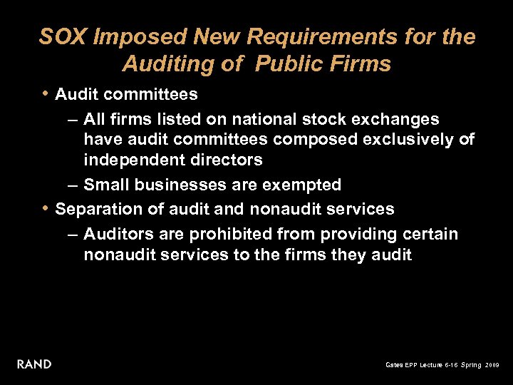 SOX Imposed New Requirements for the Auditing of Public Firms • Audit committees –