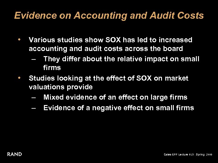 Evidence on Accounting and Audit Costs • Various studies show SOX has led to