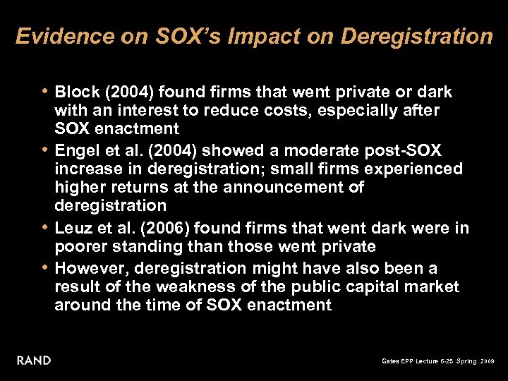 Evidence on SOX’s Impact on Deregistration • Block (2004) found firms that went private