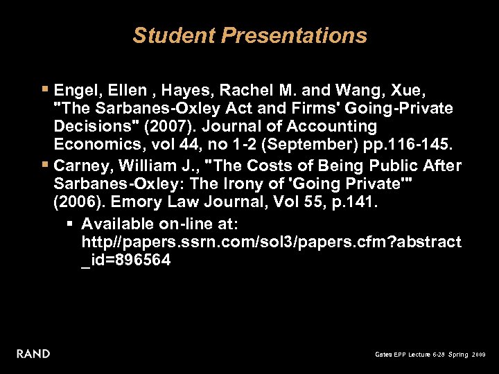 Student Presentations Engel, Ellen , Hayes, Rachel M. and Wang, Xue, "The Sarbanes-Oxley Act