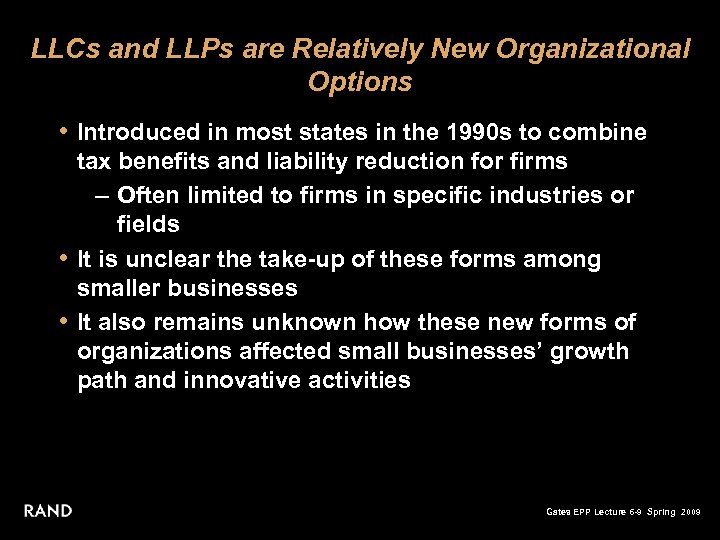 LLCs and LLPs are Relatively New Organizational Options • Introduced in most states in