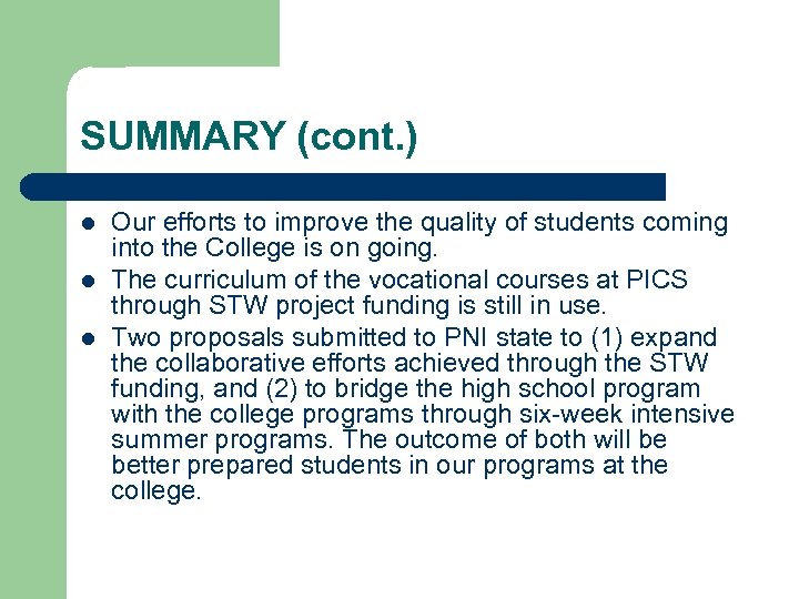 SUMMARY (cont. ) l l l Our efforts to improve the quality of students