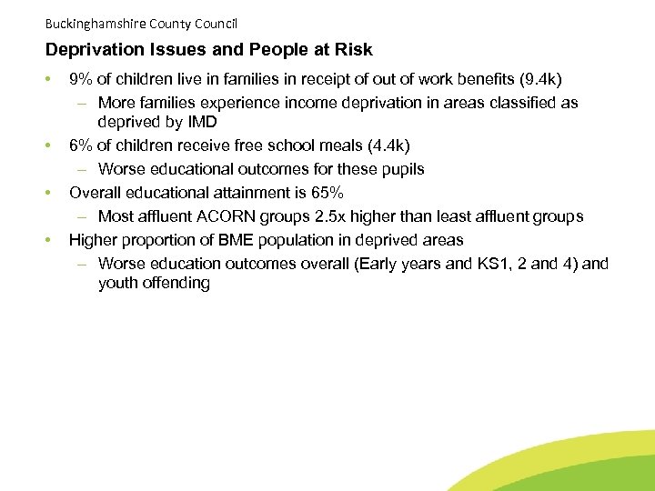 Buckinghamshire County Council Deprivation Issues and People at Risk • • 9% of children
