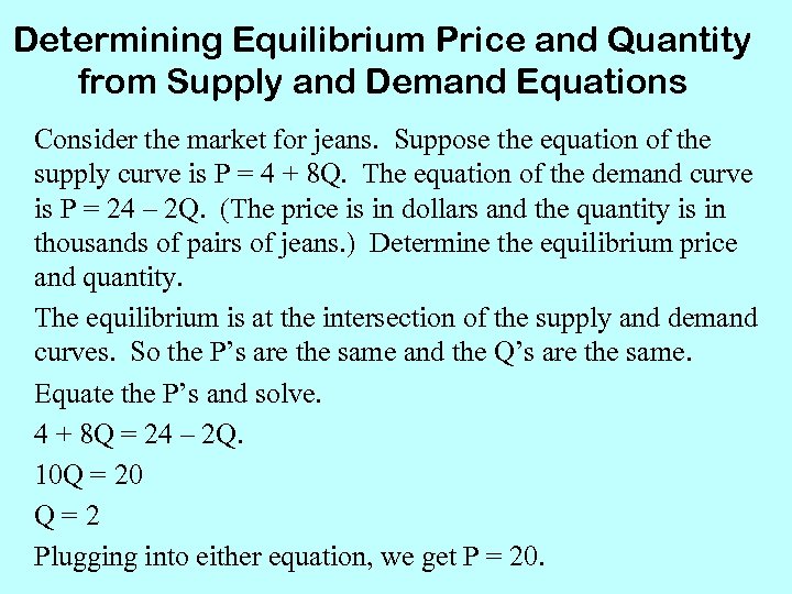 Determining Equilibrium Price and Quantity from Supply and Demand Equations Consider the market for