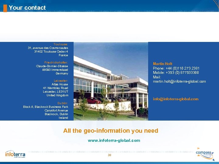 Your contact Toulouse: 31, avenue des Cosmonautes 31402 Toulouse Cedex 4 France Friedrichshafen: Claude-Dornier-Strasse