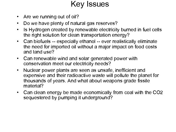 Key Issues • Are we running out of oil? • Do we have plenty