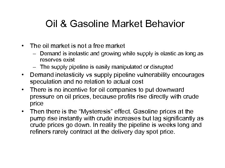 Oil & Gasoline Market Behavior • The oil market is not a free market