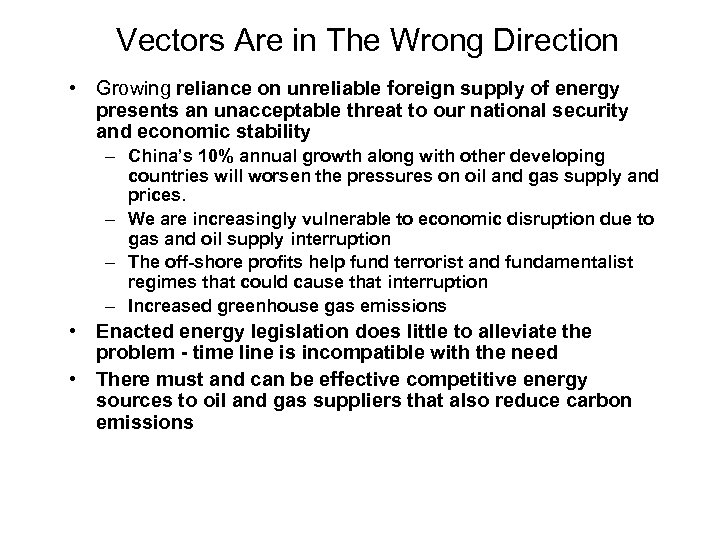 Vectors Are in The Wrong Direction • Growing reliance on unreliable foreign supply of