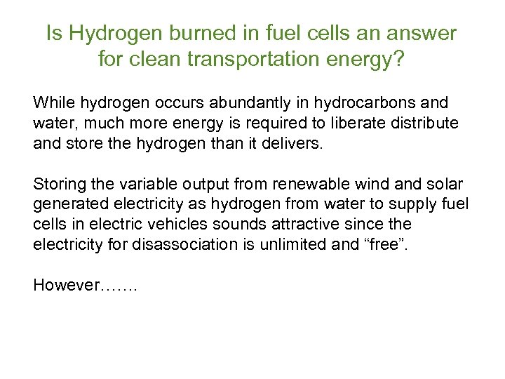 Is Hydrogen burned in fuel cells an answer for clean transportation energy? While hydrogen