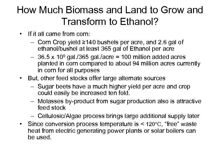 How Much Biomass and Land to Grow and Transform to Ethanol? • If it