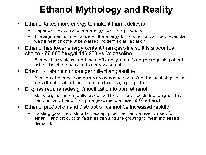 Ethanol Mythology and Reality • Ethanol takes more energy to make it than it