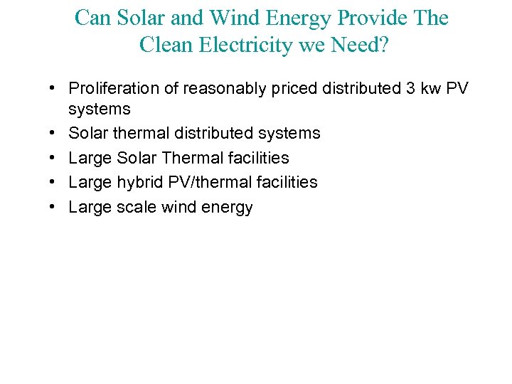 Can Solar and Wind Energy Provide The Clean Electricity we Need? • Proliferation of