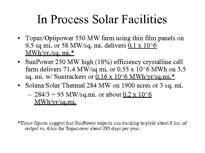 In Process Solar Facilities • Topaz/Optipower 550 MW farm using thin film panels on