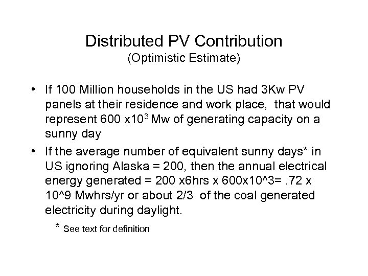 Distributed PV Contribution (Optimistic Estimate) • If 100 Million households in the US had
