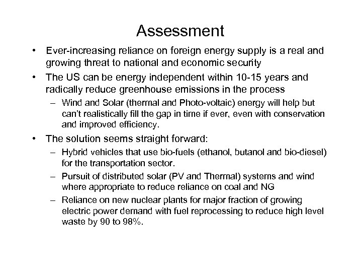 Assessment • Ever-increasing reliance on foreign energy supply is a real and growing threat