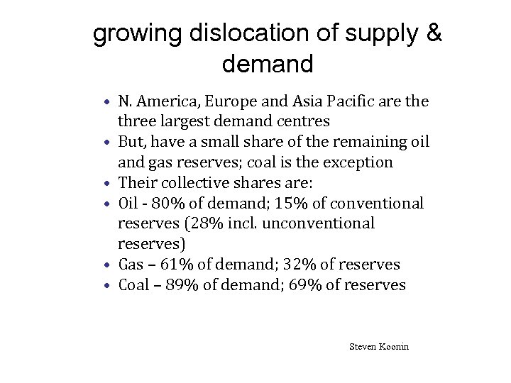 growing dislocation of supply & demand • N. America, Europe and Asia Pacific are