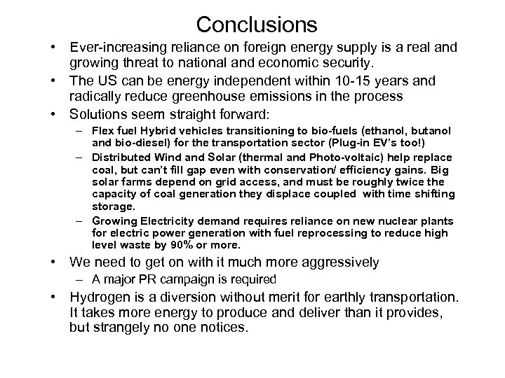 Conclusions • Ever-increasing reliance on foreign energy supply is a real and growing threat