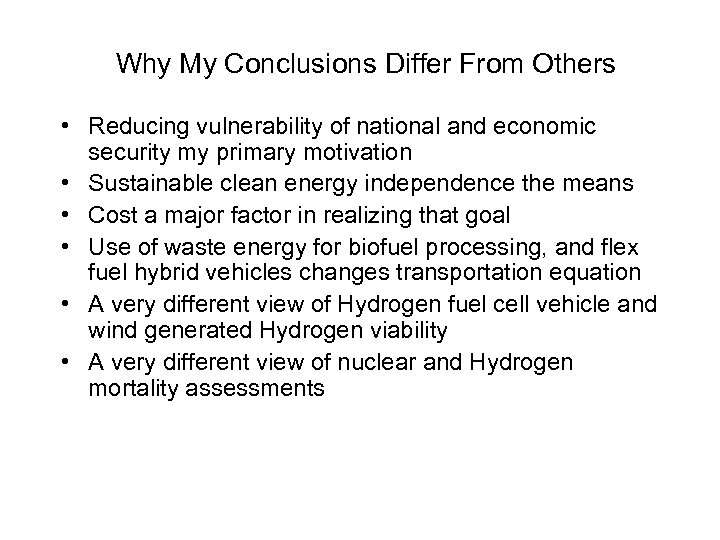 Why My Conclusions Differ From Others • Reducing vulnerability of national and economic security