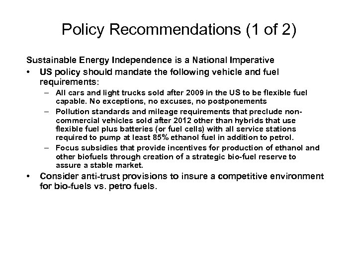 Policy Recommendations (1 of 2) Sustainable Energy Independence is a National Imperative • US