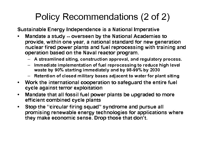 Policy Recommendations (2 of 2) Sustainable Energy Independence is a National Imperative • Mandate