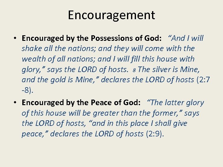 Encouragement • Encouraged by the Possessions of God: “And I will shake all the