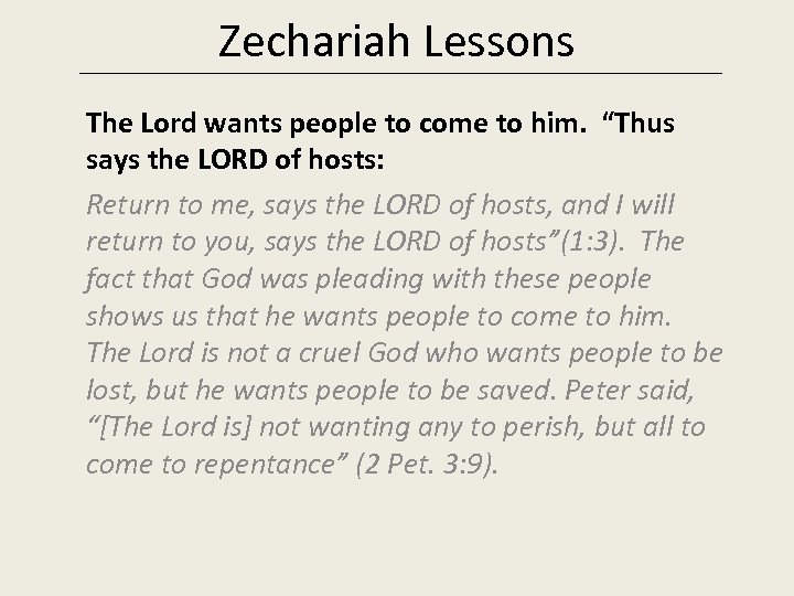 Zechariah Lessons The Lord wants people to come to him. “Thus says the LORD