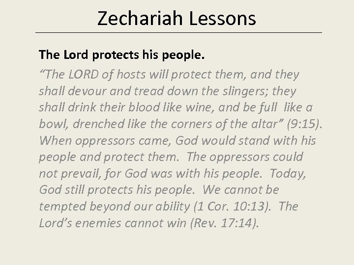 Zechariah Lessons The Lord protects his people. “The LORD of hosts will protect them,