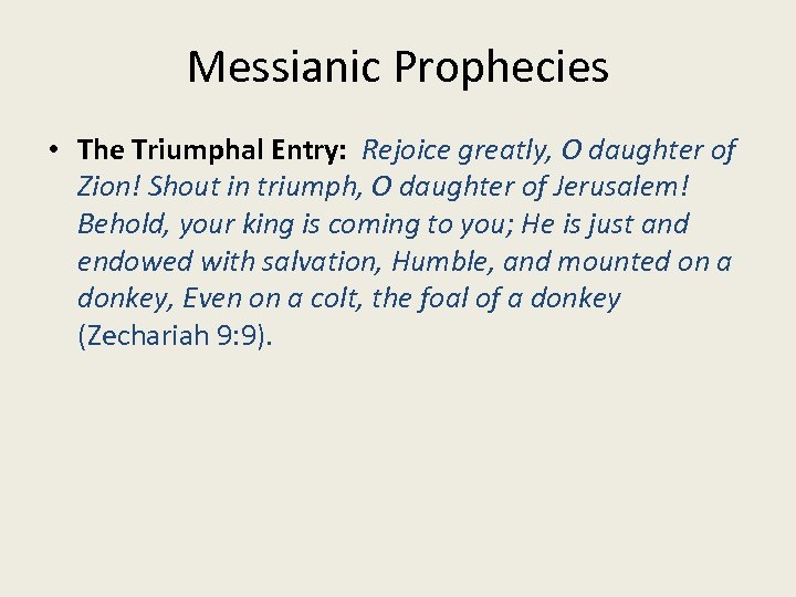 Messianic Prophecies • The Triumphal Entry: Rejoice greatly, O daughter of Zion! Shout in