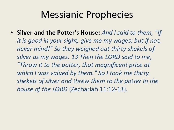 Messianic Prophecies • Silver and the Potter's House: And I said to them, 