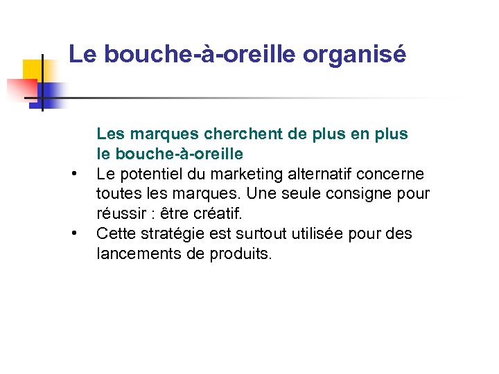 Le bouche-à-oreille organisé • • Les marques cherchent de plus en plus le bouche-à-oreille