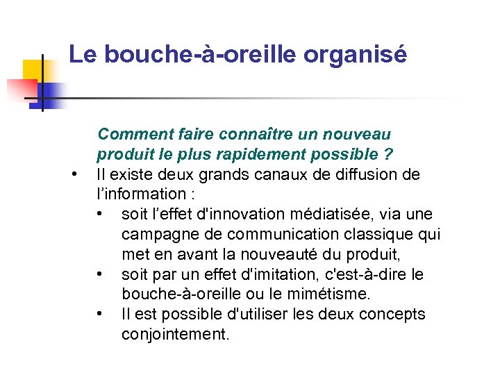 Le bouche-à-oreille organisé • Comment faire connaître un nouveau produit le plus rapidement possible